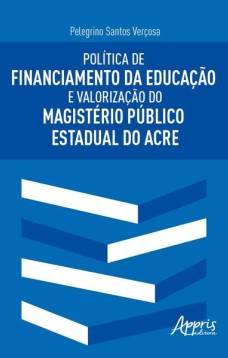 Política de financiamento da educação e valorização do magistério público estadual do Acre