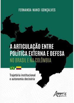 A articulação entre política externa e defesa no Brasil e na Colômbia