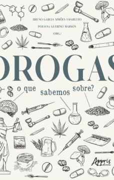 Drogas: o que sabemos sobre?