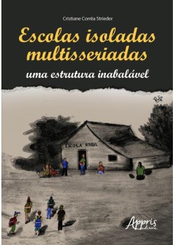 Escolas isoladas multisseriadas: uma estrutura inabalável