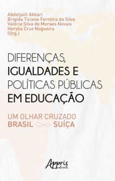 Diferenças, igualdades e políticas públicas em educação: um olhar cruzado Brasil - Suíça