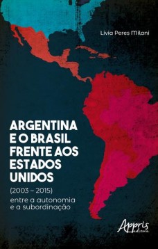 Argentina e o Brasil frente aos Estados Unidos (2003 – 2015)