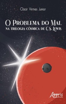 O problema do mal na trilogia cósmica de C. S. Lewis