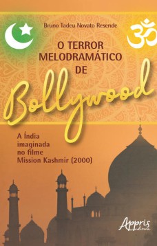 O Terror Melodramático de Bollywood a Índia Imaginada no Filme Mission Kashmir (2000)