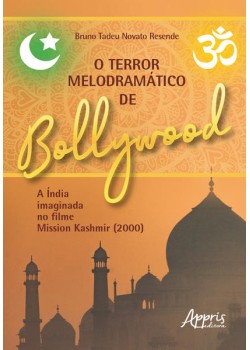 O Terror Melodramático de Bollywood a Índia Imaginada no Filme Mission Kashmir (2000)