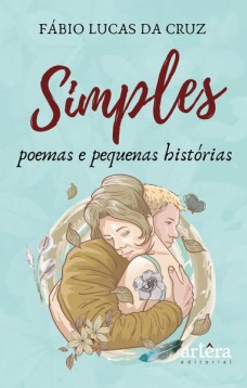 Simples poemas e pequenas histórias