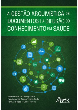 A Gestão Arquivística de Documentos e a Difusão do Conhecimento em Saúde