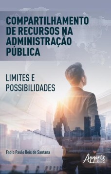 Compartilhamento de recursos na administração pública: limites e possibilidades