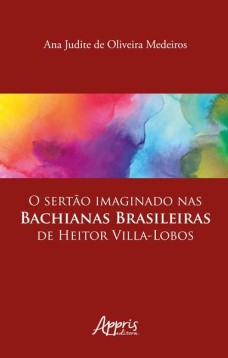 O sertão imaginado nas bachianas brasileiras de Heitor Villa-Lobos