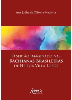 O sertão imaginado nas bachianas brasileiras de Heitor Villa-Lobos