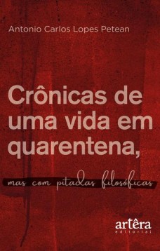 Crônicas de uma vida em quarentena, mas com pitadas filosóficas