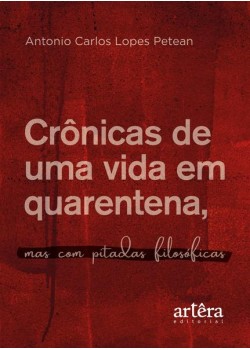 Crônicas de uma vida em quarentena, mas com pitadas filosóficas