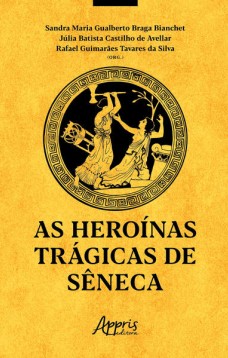 As Heroínas Trágicas de Sêneca