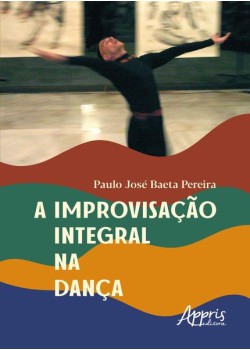 A improvisação integral na dança