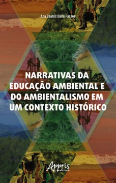 Narrativas da Educação Ambiental e do Ambientalismo em um Contexto Histórico