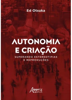 Autonomia e criação superando estereotipias e reproduções