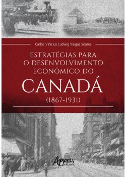 Estratégias para o Desenvolvimento Econômico do Canadá (1867-1931)