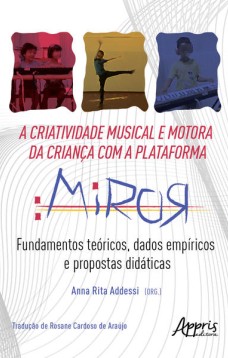 A Criatividade Musical e Motora da Criança com a Plataforma Miror: Fundamentos Teóricos, Dados Empíricos e Propostas Didáticas