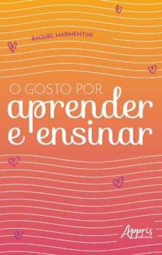 O Gosto por Aprender e Ensinar