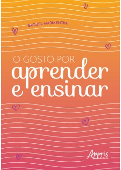 O Gosto por Aprender e Ensinar