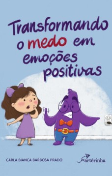 Transformando o medo em emoções positivas