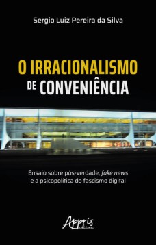 O Irracionalismo de Conveniência