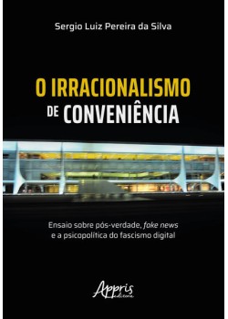 O Irracionalismo de Conveniência