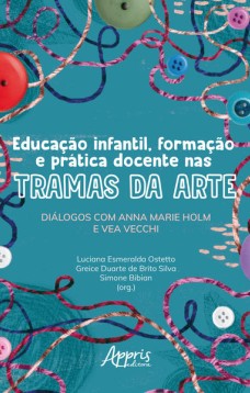 Educação Infantil, Formação e Prática Docente nas Tramas da Arte