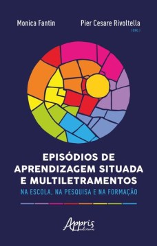 Episódios de aprendizagem situada e multiletramentos na escola, na pesquisa e na formação