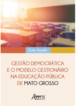 Gestão democrática e o modelo gestionário na educação pública de Mato Grosso