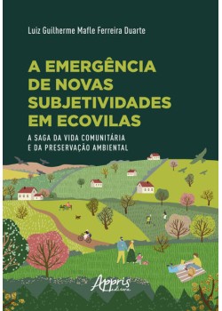 A Emergência de Novas Subjetividades em Ecovilas