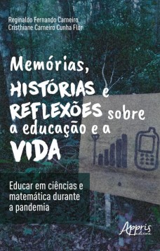 Memórias, Histórias e Reflexões sobre a Educação e a Vida