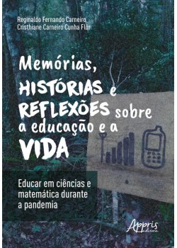 Memórias, Histórias e Reflexões sobre a Educação e a Vida