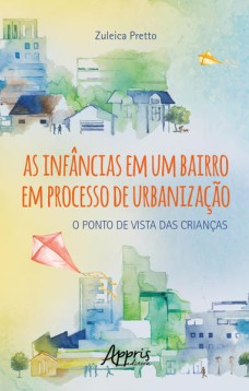 As Infâncias em um Bairro em Processo de Urbanização