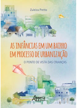 As Infâncias em um Bairro em Processo de Urbanização