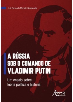 A Rússia sob o comando de Vladimir Putin