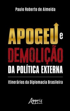 Apogeu e demolição da política externa