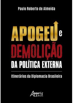 Apogeu e demolição da política externa