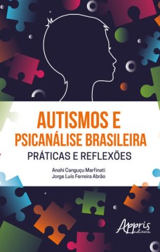 Autismos e Psicanálise Brasileira Práticas e Reflexões