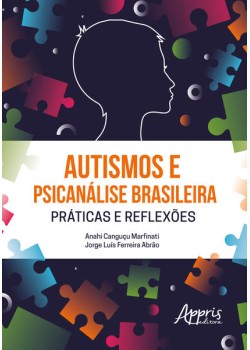 Autismos e Psicanálise Brasileira Práticas e Reflexões