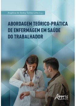 Abordagem Teórico-Prática de Enfermagem em Saúde do Trabalhador