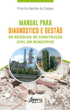 Manual para Diagnóstico e Gestão de Resíduos de Construção Civil em Municípios