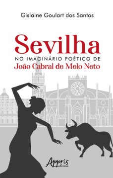 Sevilha no Imaginário Poético de João Cabral de Melo Neto