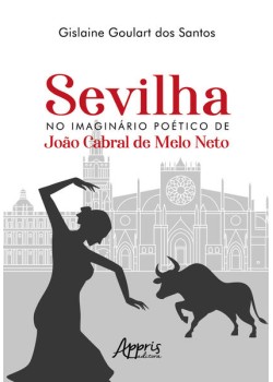 Sevilha no Imaginário Poético de João Cabral de Melo Neto