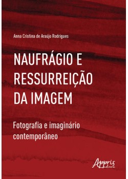 Naufrágio e Ressurreição da Imagem