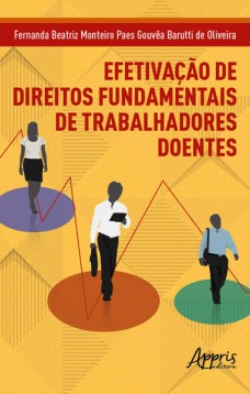 Efetivação de Direitos Fundamentais de Trabalhadores Doentes