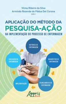 A Aplicação do Método da Pesquisa-Ação na Implementação do Processo de Enfermagem