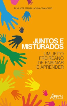 Juntos e Misturados: Um Jeito Freireano de Ensinar e Aprender