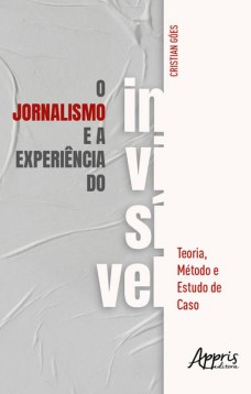 O Jornalismo e a Experiência do Invisível