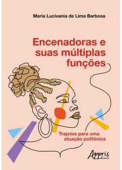 Encenadoras e Suas Múltiplas Funções